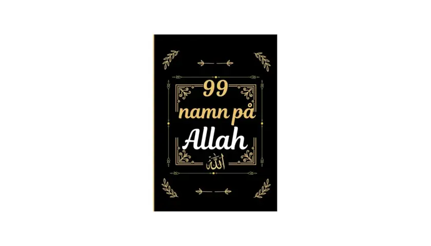 Svart bakgrund med gul text som lyder "99 namn på Allah". Omgiven av dekorativa gyllene mönster.