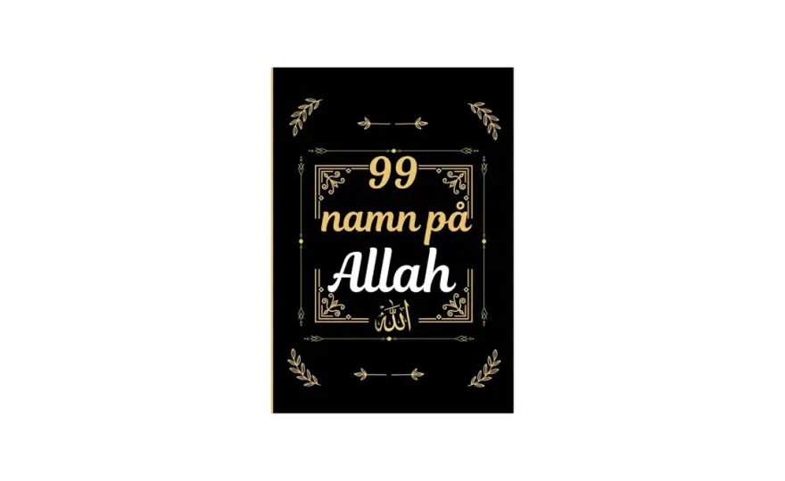 Allahs 99 namn – Förstå, be och undvik missförstånd