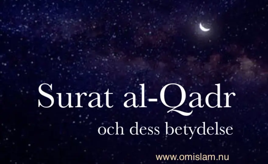 Surah al Qadr - Förstå nattens värde i Ramadan