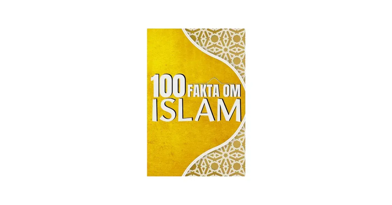 En gyllene bokomslag med texten "100 fakta om islam" och islamiska mönster.