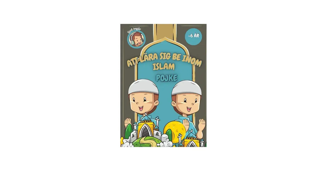 Två glada pojkar med muslimska mössor lär sig hur man ber. Texten "Att lära sig inom Islam" och "+6 år" syns.