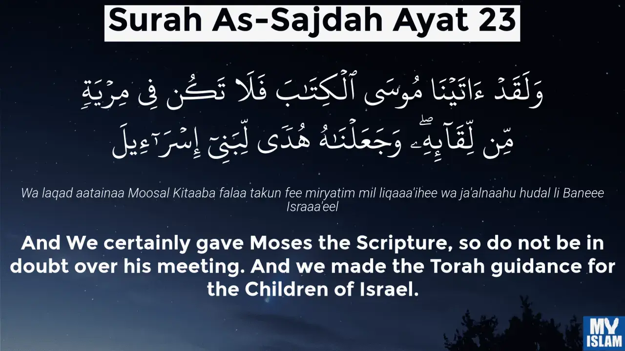 Surah As-Sajdah, Ayat 23: Vi gav Moses skriften, så tvivla ej. Vi gjorde den till en vägledning för Israels barn.
