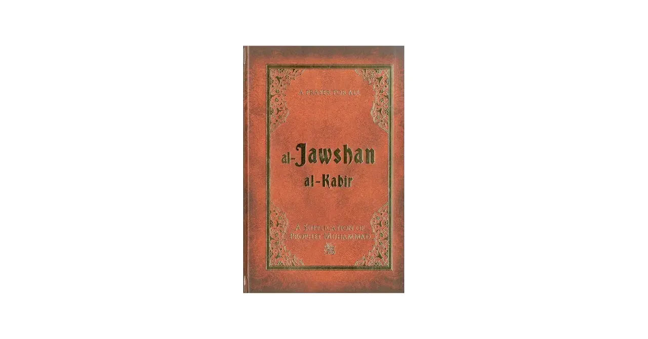 En bok med titeln "al-Jawshan al-Kabir", en bön för alla, en åkallan från profeten Muhammed.