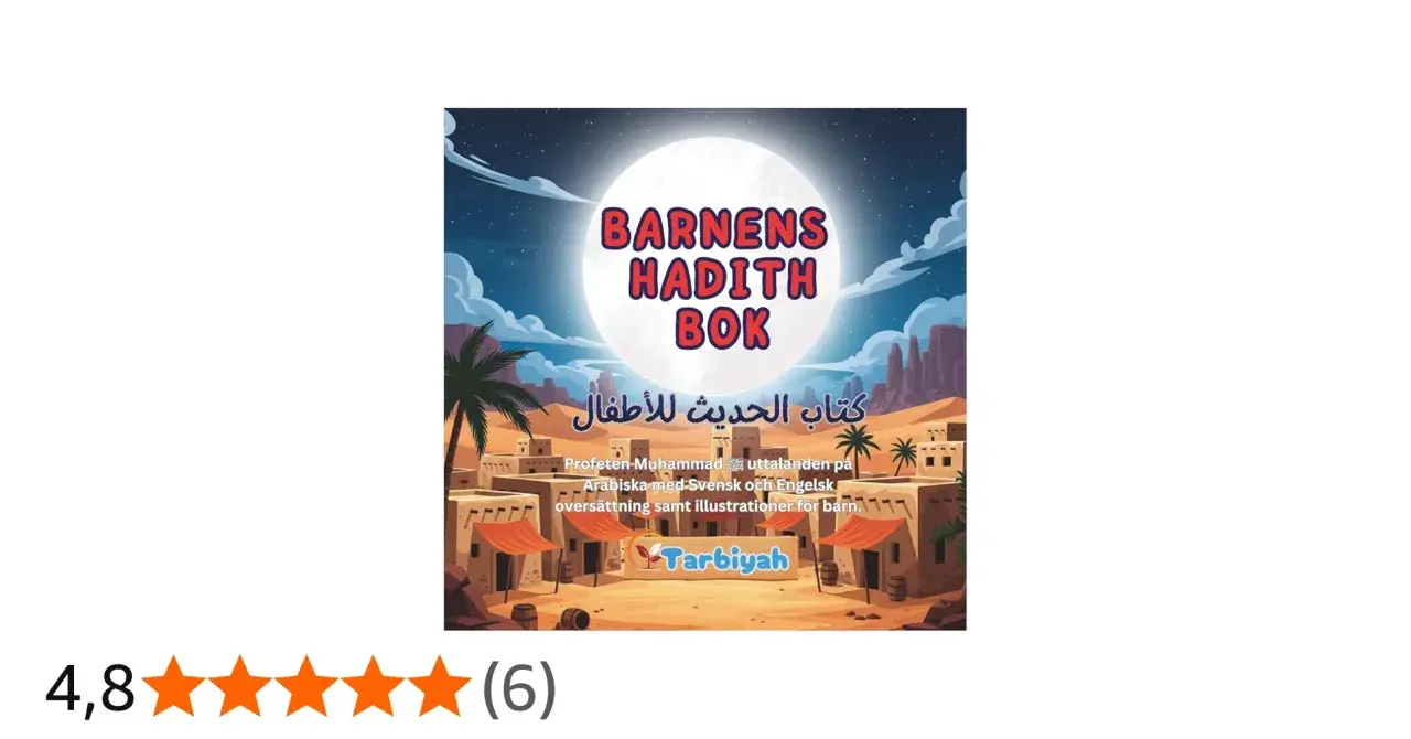 Barnens Hadith Bok, en illustrerad bok om vad är haditherna, med profeten Muhammeds uttalanden på arabiska, svenska och engelska.